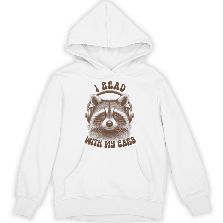 Audio Book Reader Book Lover Raccoon I Read With My Ears Unisex Hoodie