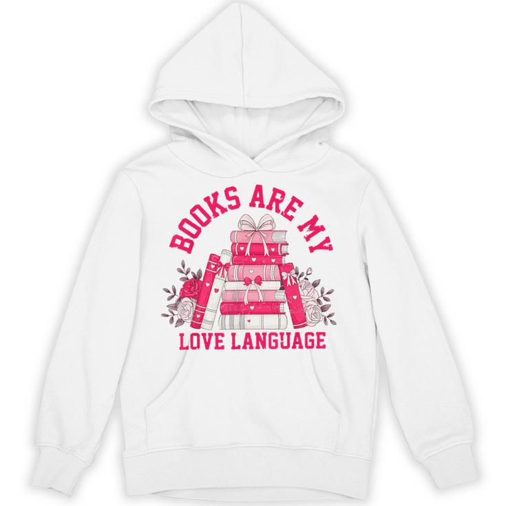 Books Are My Love Language Valentine Book Lover Unisex Hoodie