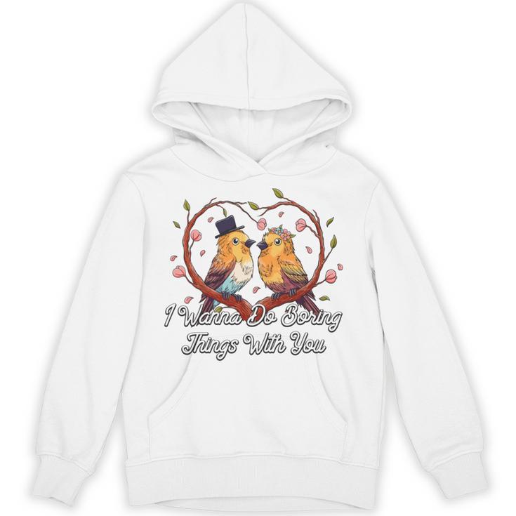 Do Boring Things With You Introvert Couples Antisocial Unisex Hoodie
