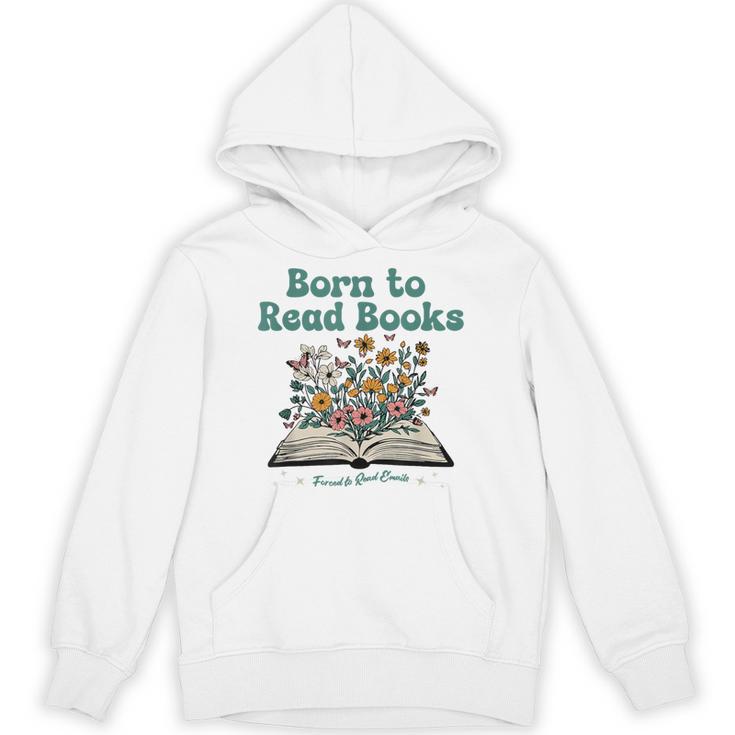 Born To Read Books Forced To Read Emails Book Lover Unisex Hoodie