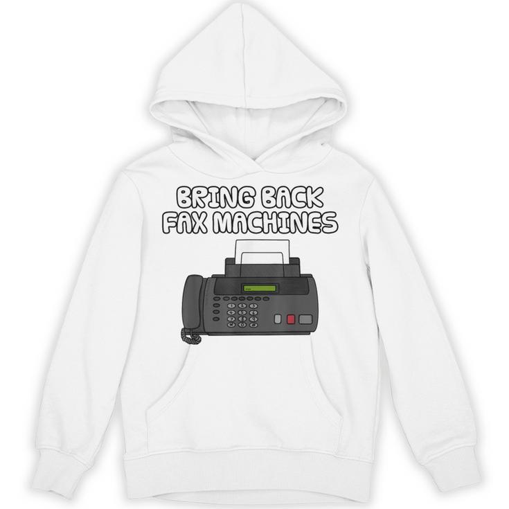 Bring Back Fax Machines Office Sarcasm Nostalgia Unisex Hoodie
