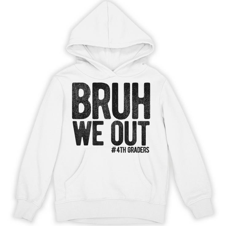 Bruh We Out 4th Graders Fourth Grade Graduation Class 2026 Unisex Hoodie