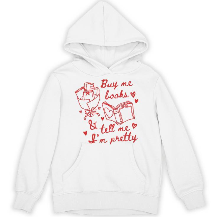 Buy Me Books And Tell Me I'm Pretty Unisex Hoodie