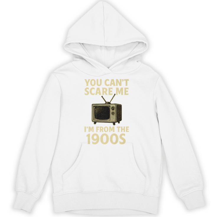 You Can't Scare Me I'm From The 1900s Television Retro Premium Unisex Hoodie