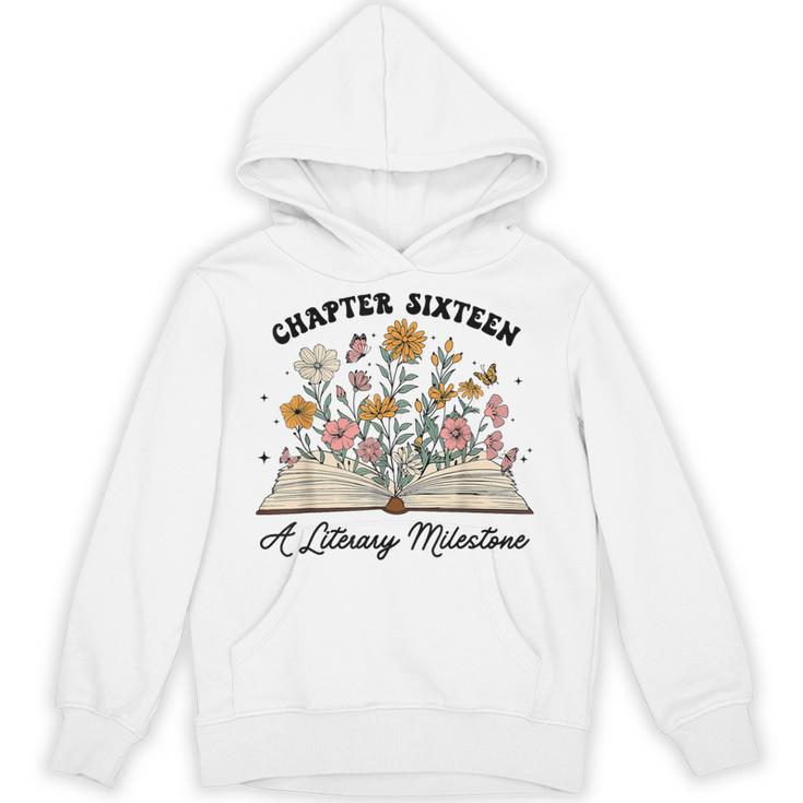 Chapter 16 A Literary Milestone 16th Birthday Book Lovers Unisex Hoodie