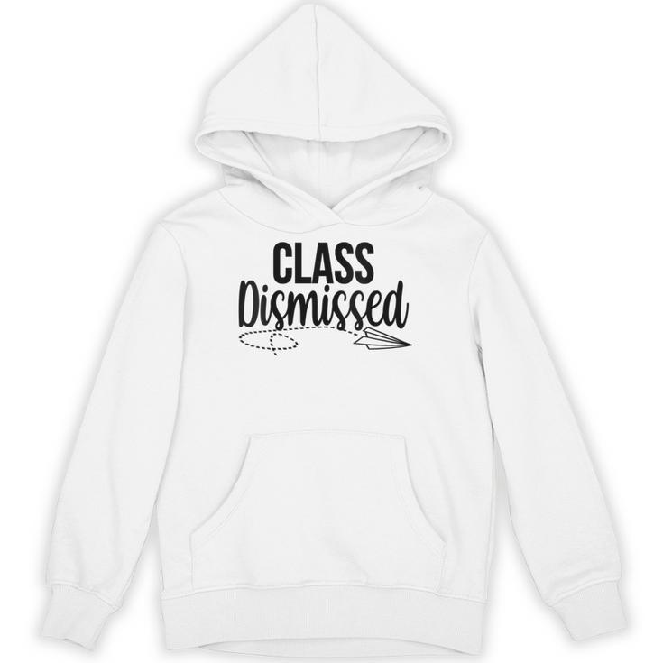 Class Dismissed Graduation End Of School Student Teacher Unisex Hoodie
