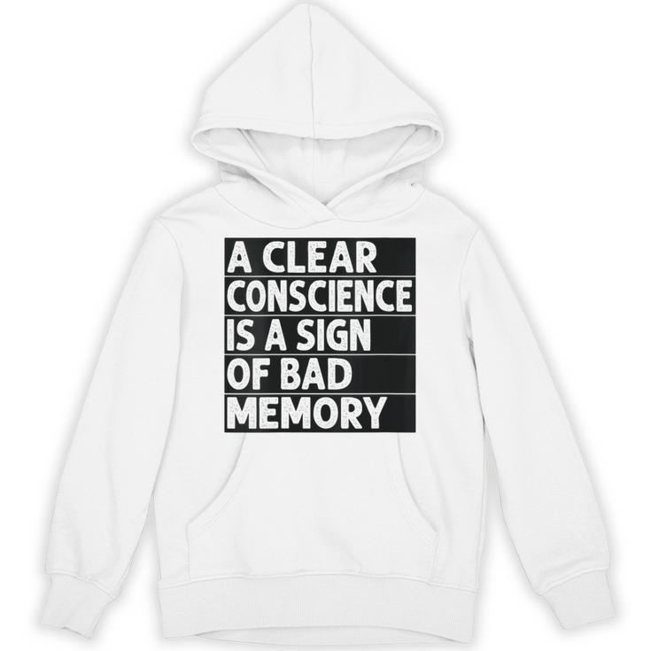 A Clear Conscience Is A Sign Of Bad Memory Sarcastic Unisex Hoodie