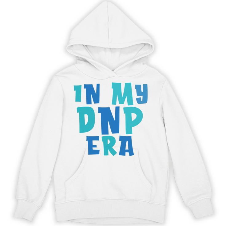 DNP Graduation In My DNP Era DNP Apparel Doctor Of Nursing Unisex Hoodie