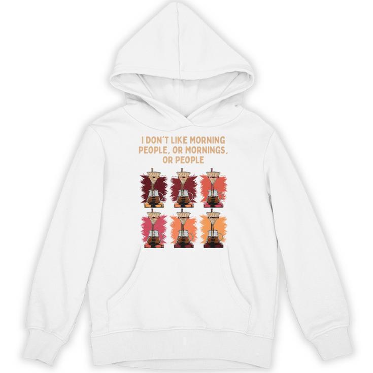 I Dont Like Morning People Introvert Coffee Lover Antisocial Premium Unisex Hoodie