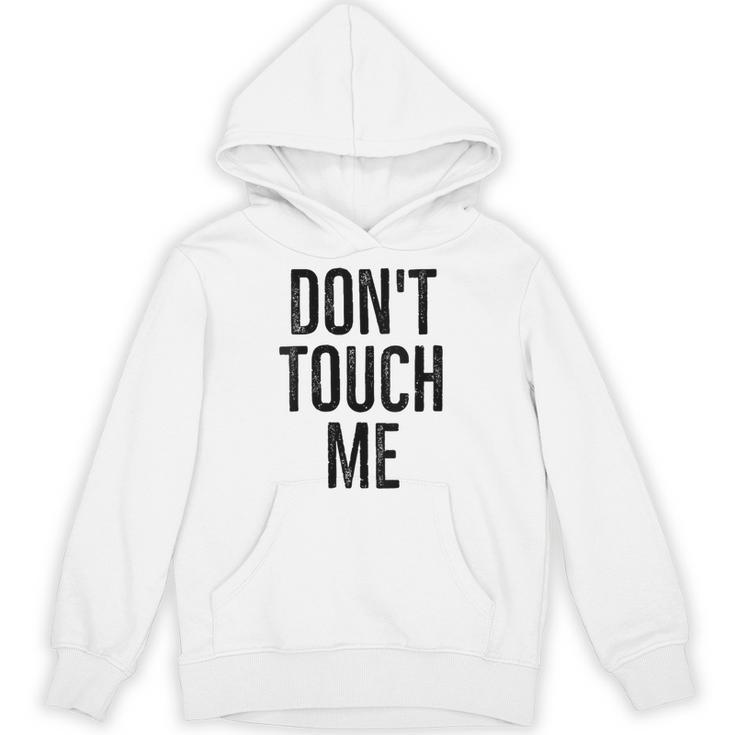 Don't Touch Me Introvert Antisocial Introverted Unisex Hoodie