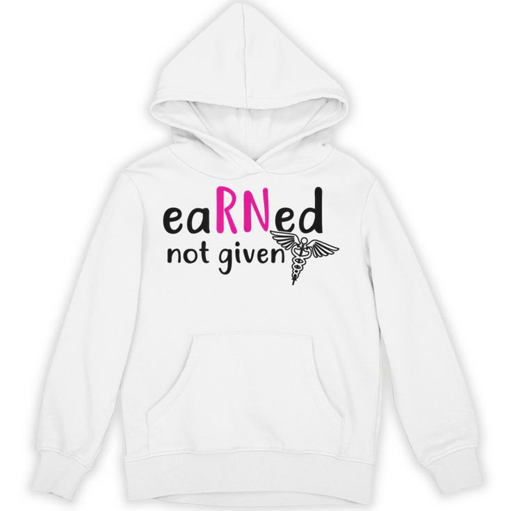Earned Not Given Nurse Graduation Unisex Hoodie