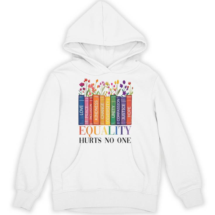 Equality Hurts No One LGBTQ Pride Books And Flowers Unisex Hoodie