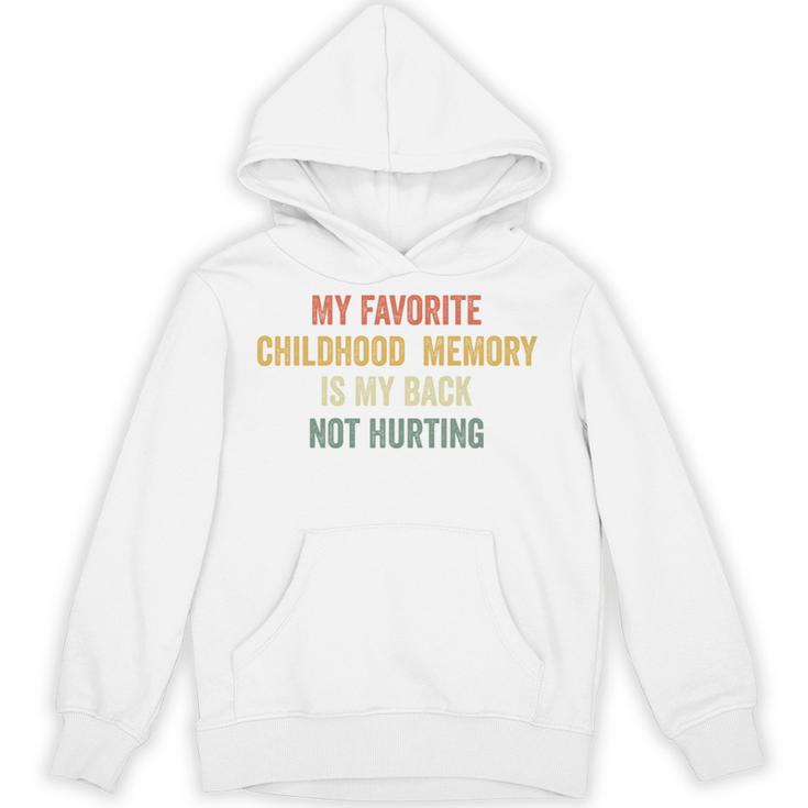 My Favorite Child Memory Is My Back Not Hurting Unisex Hoodie