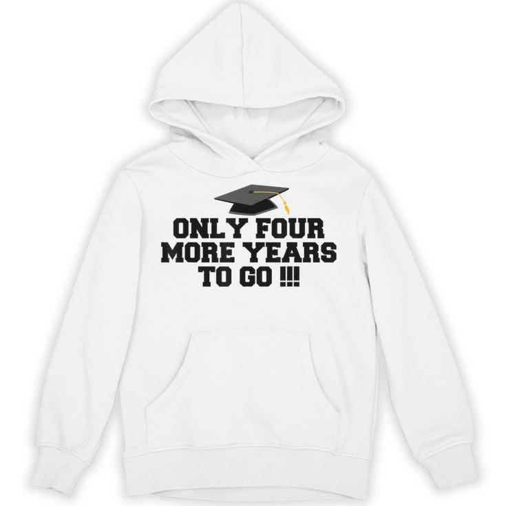 Only Four More Years To Go Middle School Graduation Unisex Hoodie
