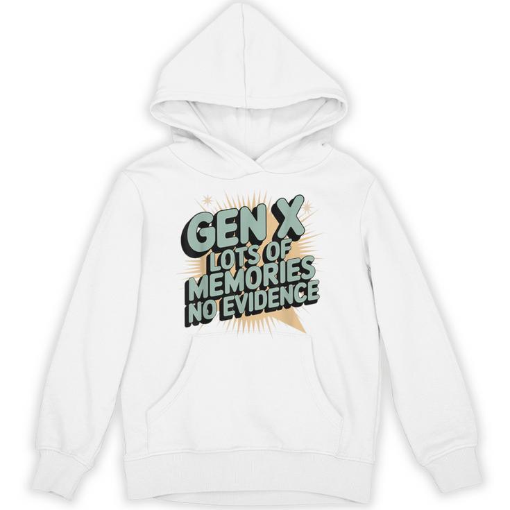 Gen X Lots Of Memories No Evidence Nostalgia Throwback Quote Unisex Hoodie
