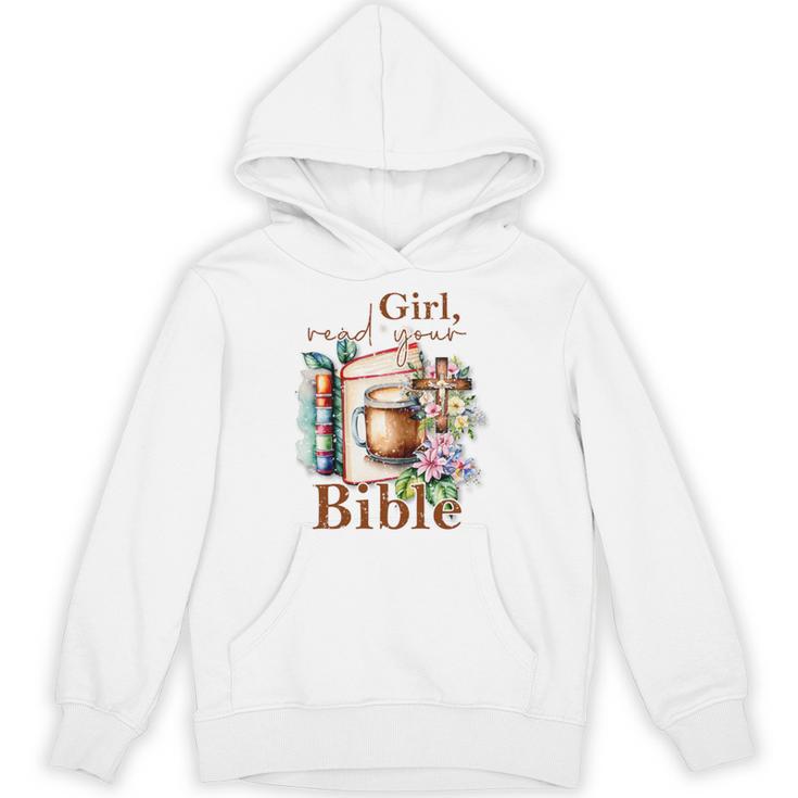 Girl Read Your Bible Christian Faith Jesus Book Unisex Hoodie