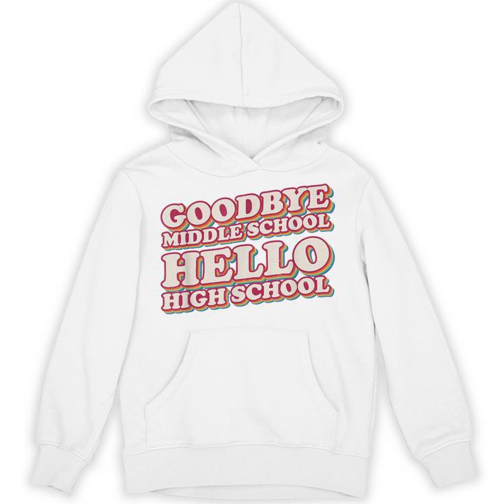 Goodbye Middle School Hello High School 8th Grade Graduation Unisex Hoodie