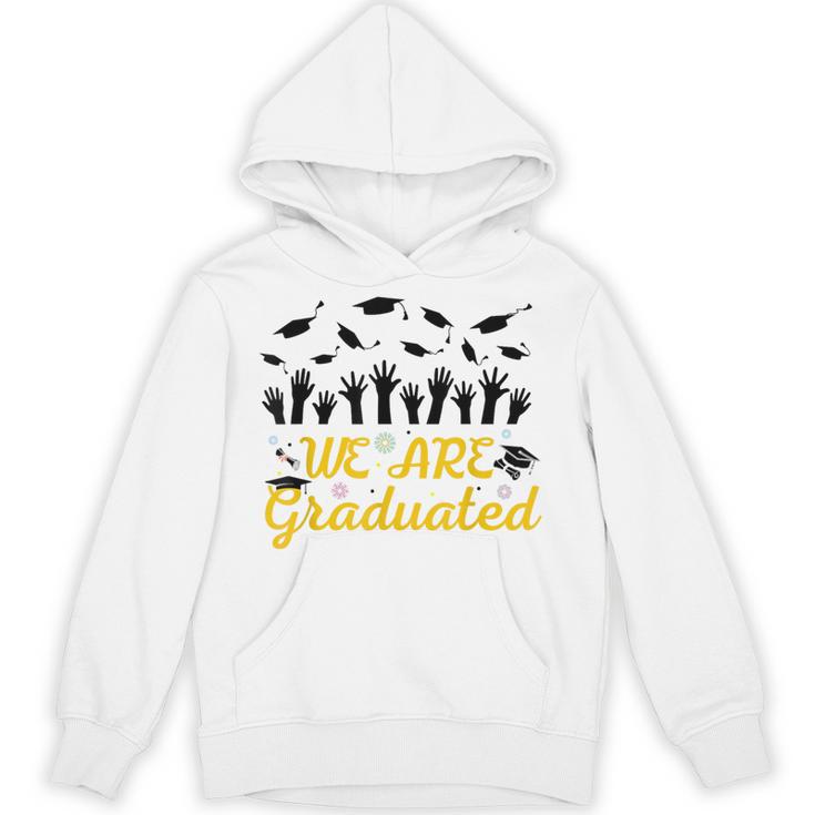 We Are Graduated Graduation Class Of 2025 Family Crew Unisex Hoodie