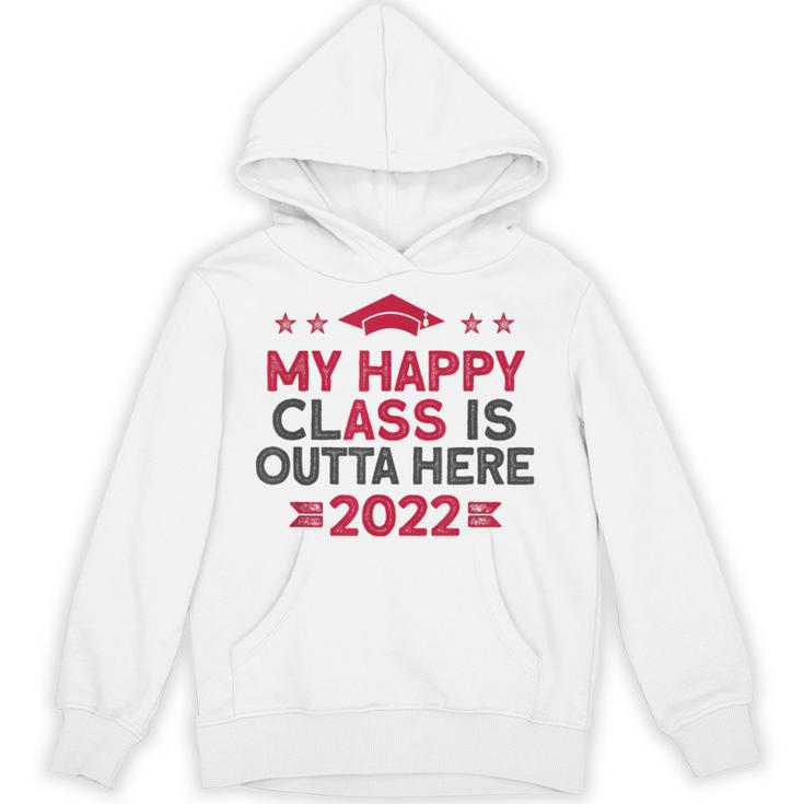Graduation 2022 My Happy Class Is Outta Here Senior Unisex Hoodie