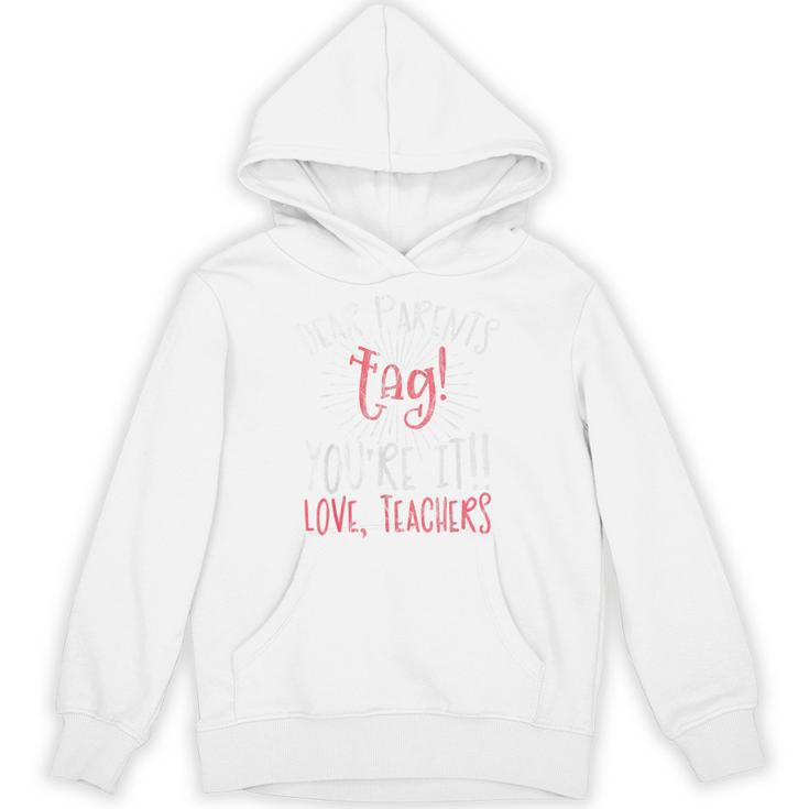 Graduation Teacher Shirt Dear Parents Tag Your It Men Women Kids Unisex Hoodie