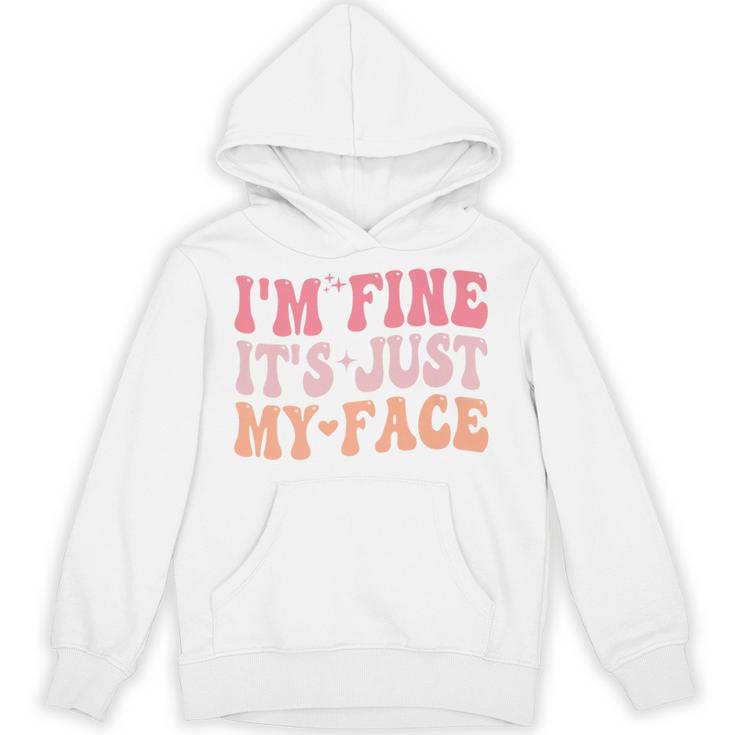 I'm Fine It's Just My Face Resting Face Mood Introvert Premium Unisex Hoodie
