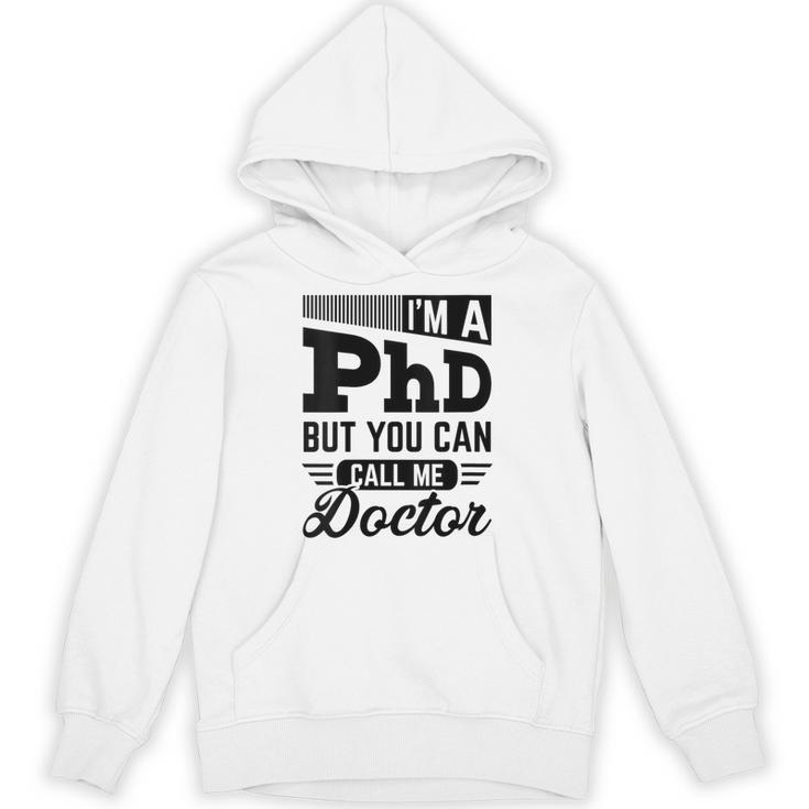 I'm A PhD Call Me Doctor Doctorate Degree Graduation Unisex Hoodie