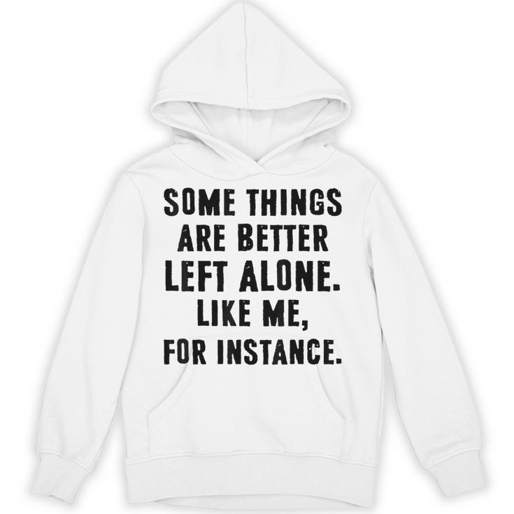 Introvert Antisocial Some Things Are Better Left Alone Unisex Hoodie