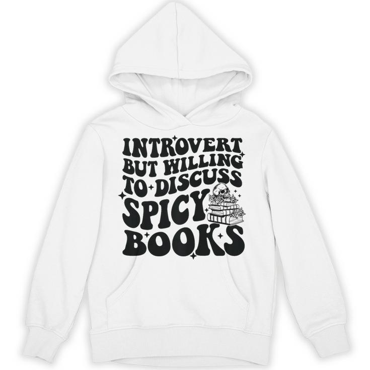 Introvert But Willing To Discuss Spicy Books Unisex Hoodie