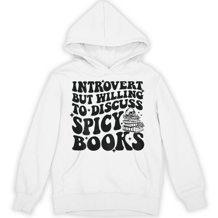 Introvert But Willing To Discuss Spicy Books Unisex Hoodie