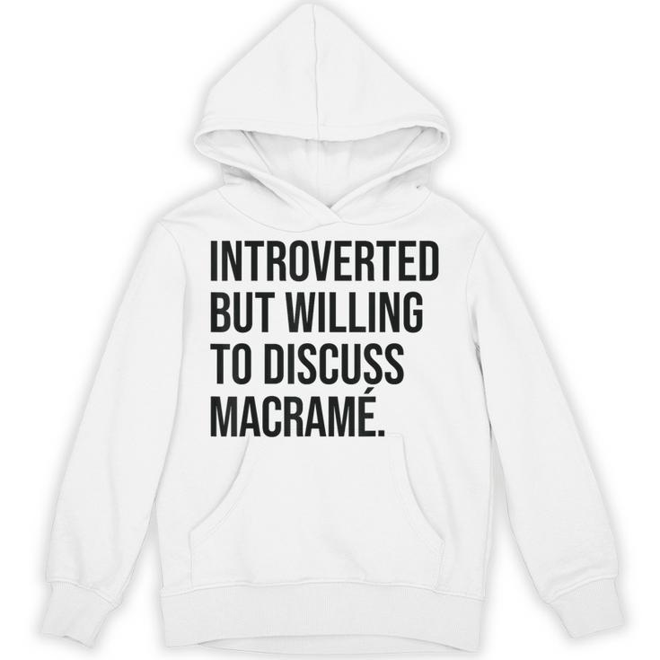 Introverted Macramé Knotter Macrame Introvert Unisex Hoodie