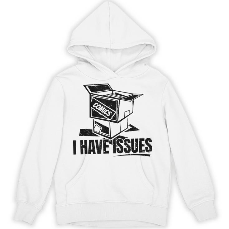 I Have Issues – Comic Book Collector Unisex Hoodie