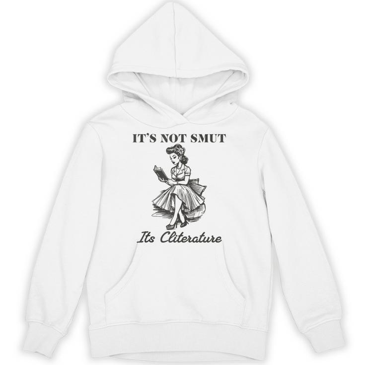 It's Not Smut It's Literature Smut Book Reader Unisex Hoodie