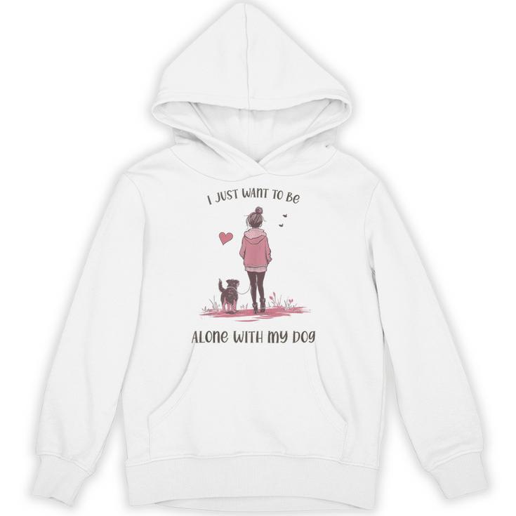 I Just Want To Be Alone With My Dog For Introvert Dog Mom Unisex Hoodie