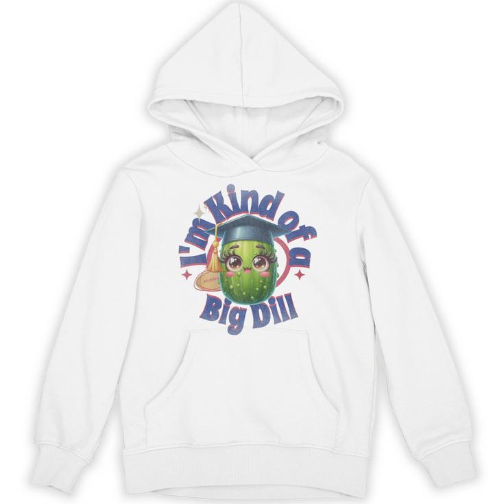 Im Kind Of A Big Dill Graduation Pickle Shirt Premium Unisex Hoodie