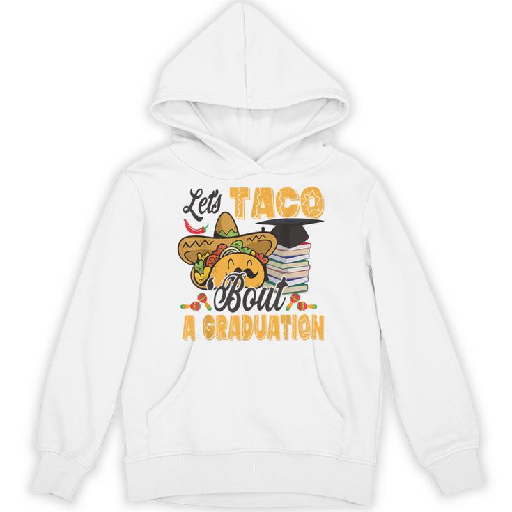 Let's Taco Bout A Graduation Graduation Party Unisex Hoodie