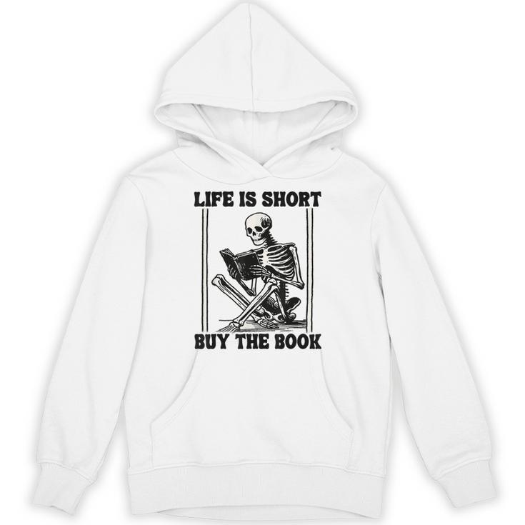 Life Is Short Buy The Book Skeleton Book Lover Reading Unisex Hoodie