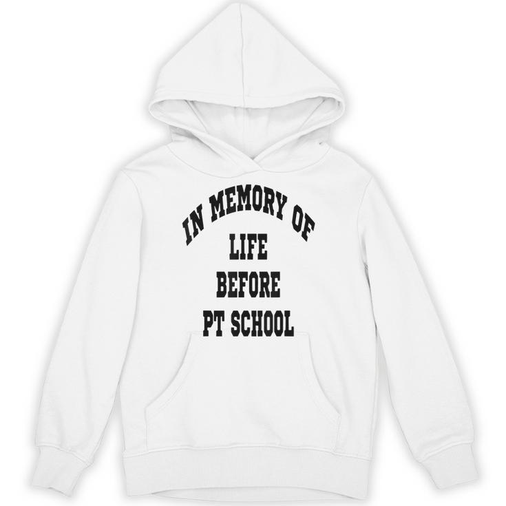 In Memory Of Life Before PT School Unisex Hoodie