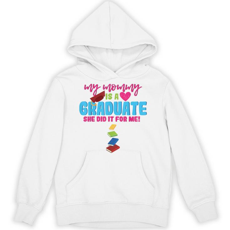 My Mommy Is A Graduate Proud Son Daughter T-Shirt Graduation Unisex Hoodie