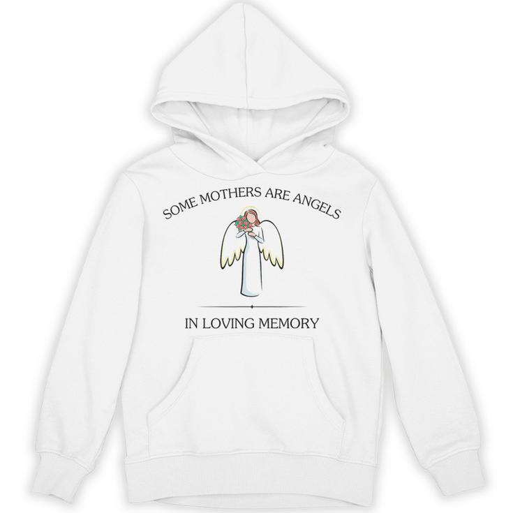 Mother's Day Remembrance Some Mothers Are Angels Mom Memory Unisex Hoodie