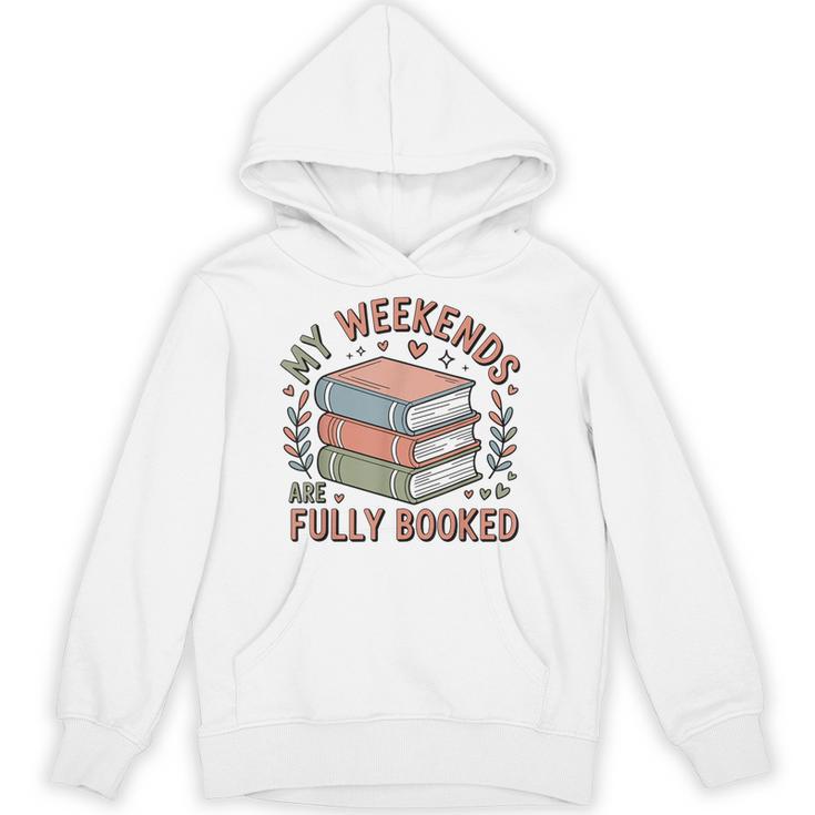 My Weekends Are Fully Booked Reading Book Lover Unisex Hoodie
