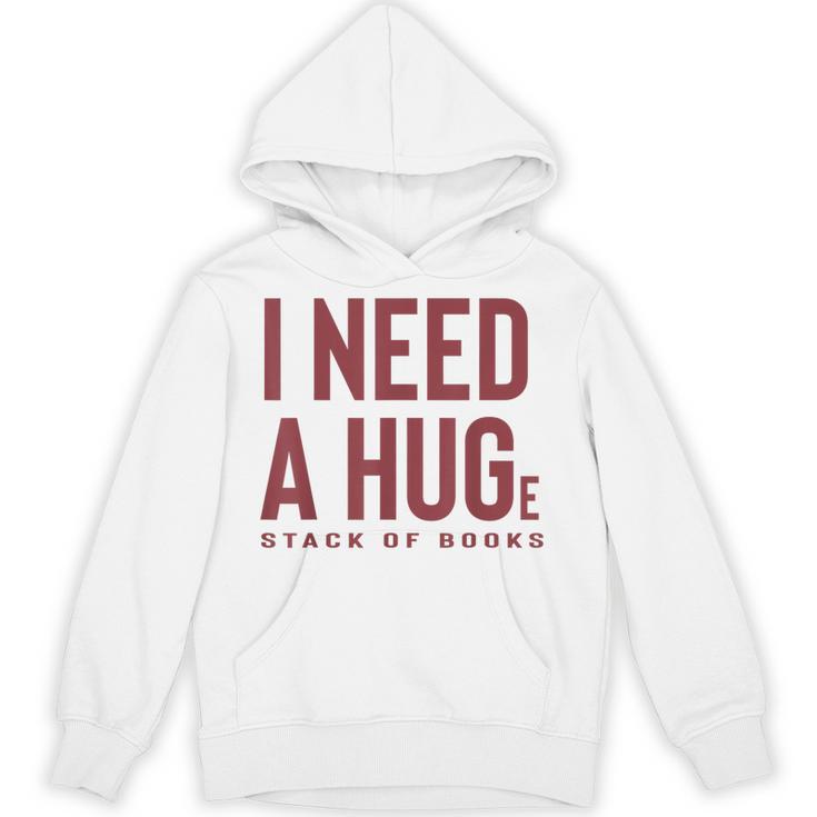 i Need a Huge Stack Of Books Unisex Hoodie