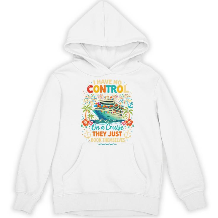 I Have No Control On A Cruise They Book Themselves Vacation Unisex Hoodie