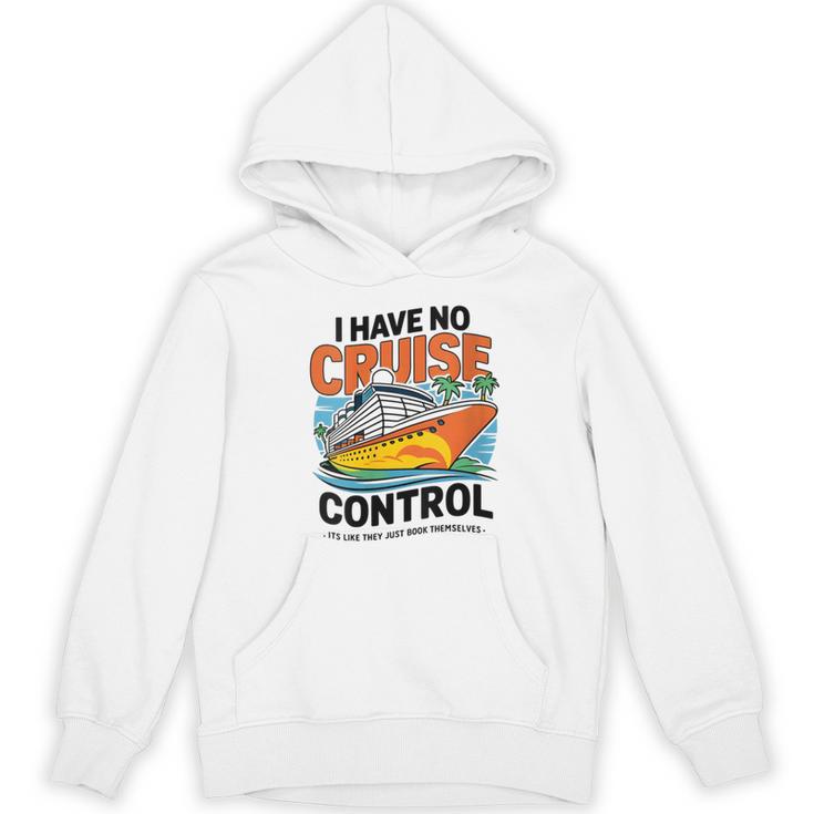 I Have No Cruise Trip Control They Book Themselves Unisex Hoodie