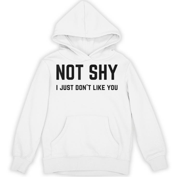 Not Shy I Just Don't Like You Introverting Unisex Hoodie