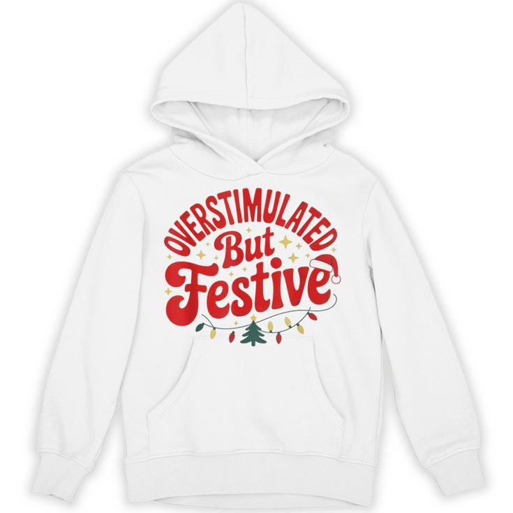 Overstimulated But Festive – Christmas Introvert Humor Unisex Hoodie