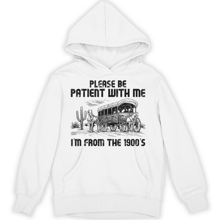 Please Patience I'm From The 1900s Vintage Western Unisex Hoodie