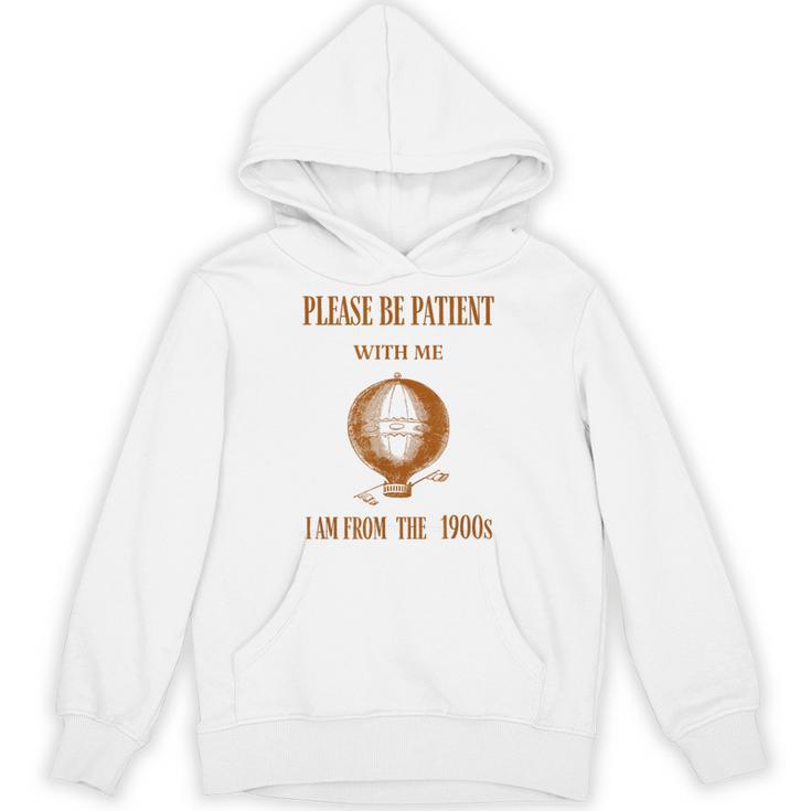 Please Be Patient With Me I'm From The 1900s Air Balloon Unisex Hoodie
