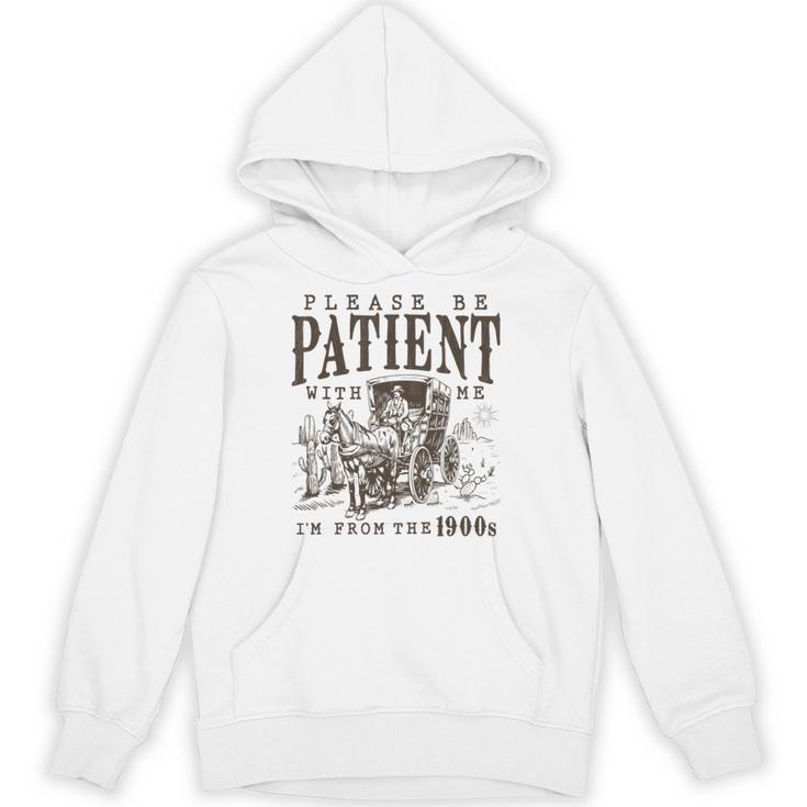 Please Be Patient I'm From The 1900s Boomer Meme Print Unisex Hoodie