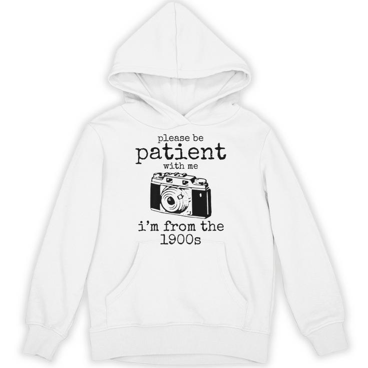 Please Be Patient With Me I'm From The 1900s Camera Premium Unisex Hoodie