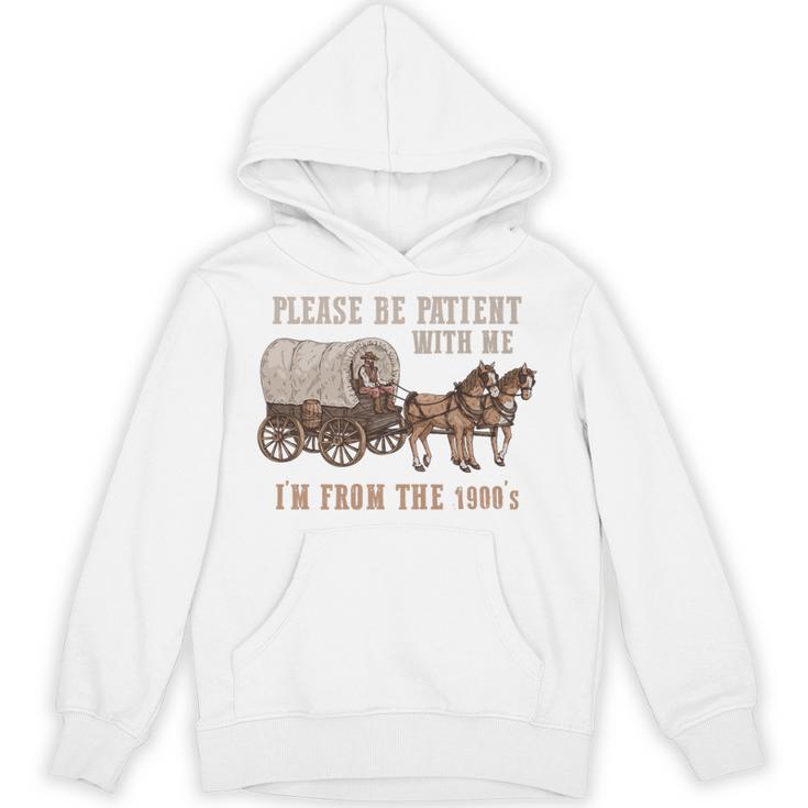 PLEASE BE PATIENT WITH ME I'M FROM THE 1900s Clever Premium Unisex Hoodie